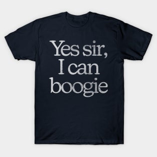 Yes Sir, I Can Boogie T-Shirt